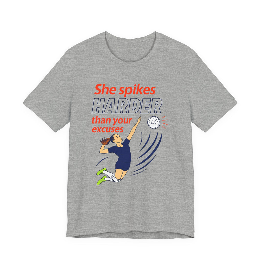 She Spikes Harder Than Your Excuses Unisex Tee