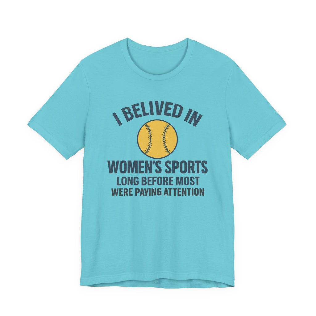 Women's Sports Support Tee - I Believed in Women's Sports