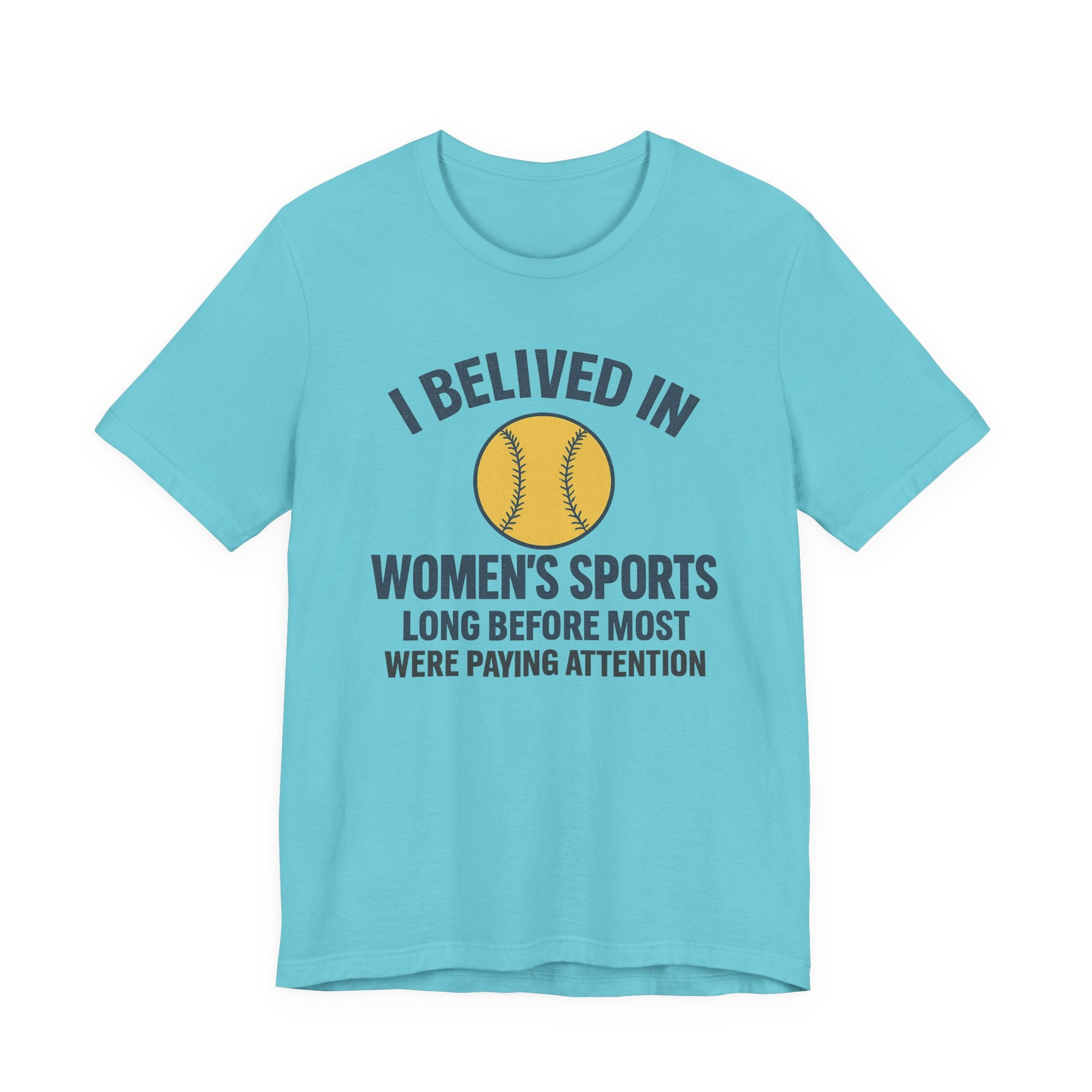 Women's Sports Support Tee - I Believed in Women's Sports