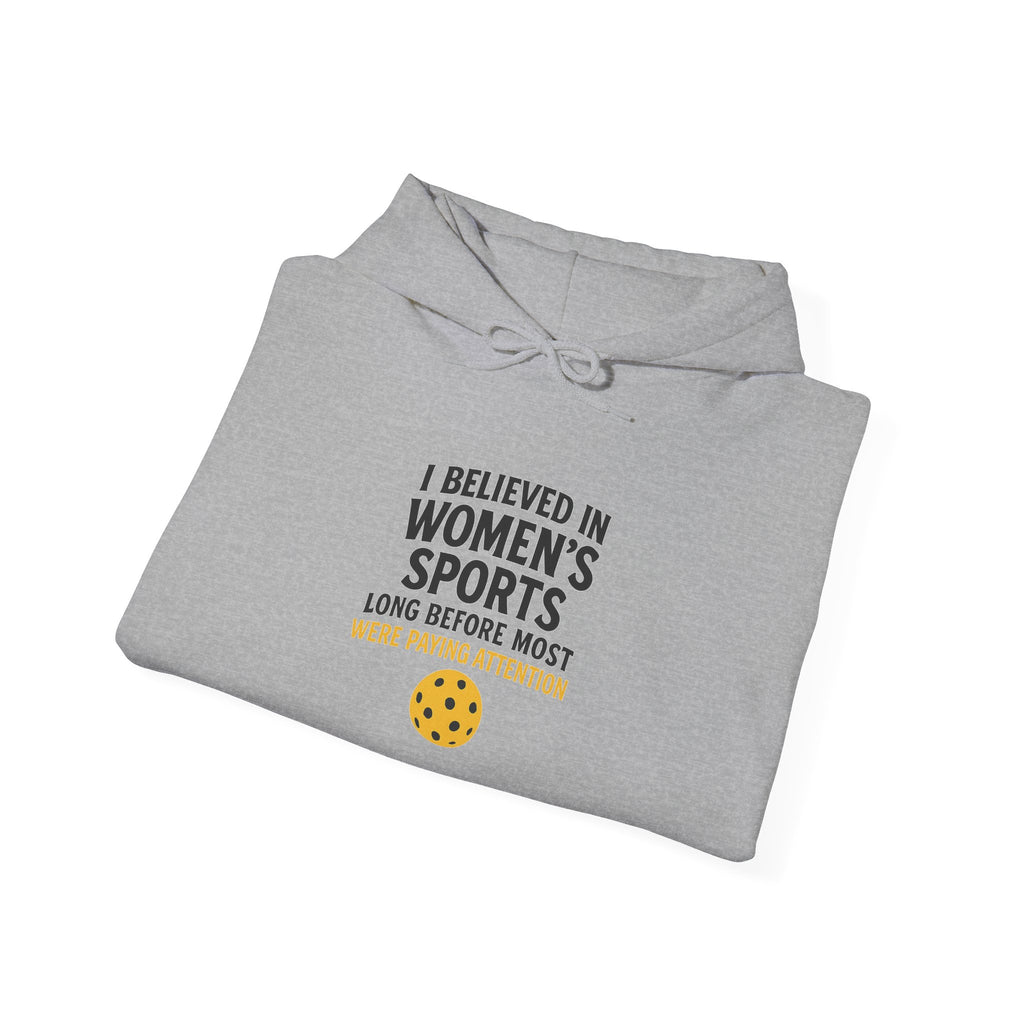 I Believed in Women's Sports Hoodie
