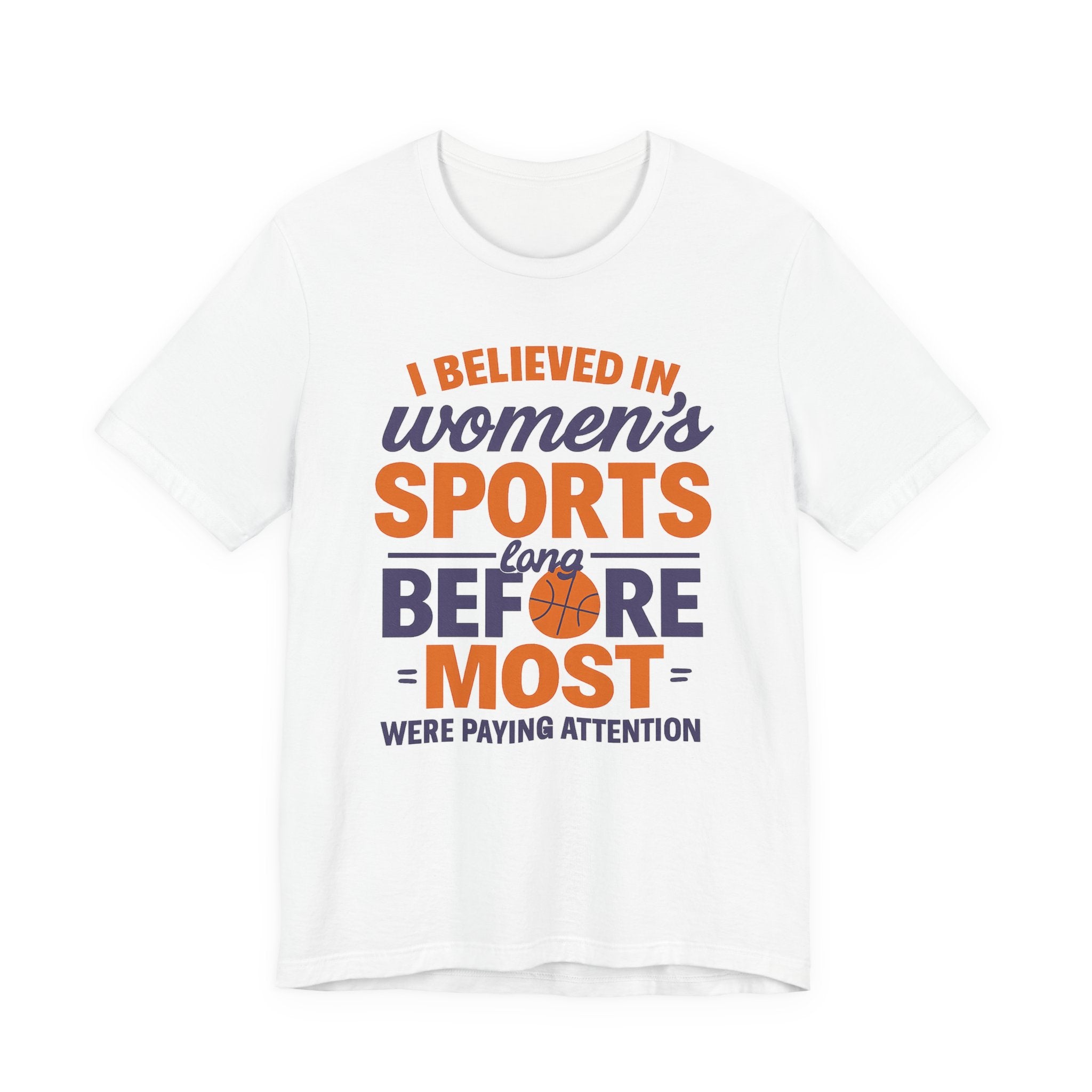 Unisex Sports Tee - I Believed In Women's Sports