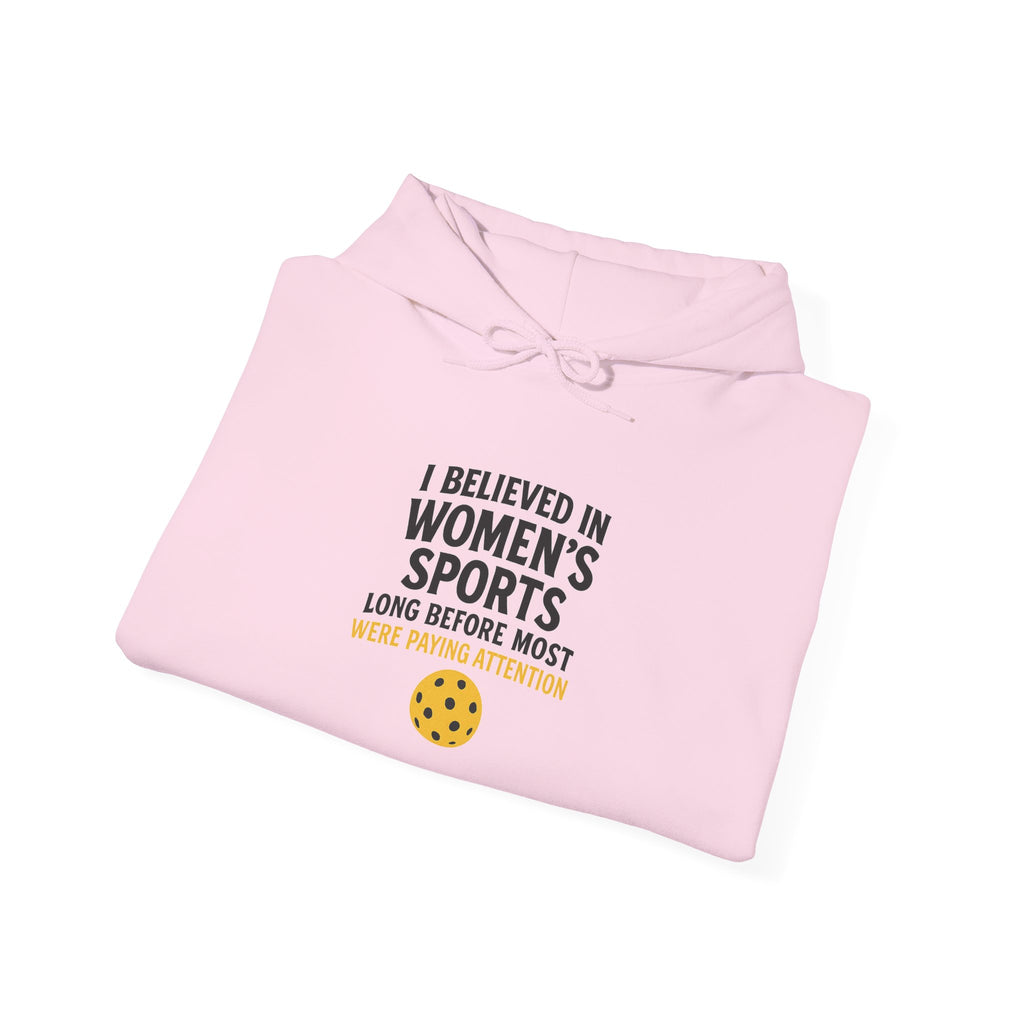 I Believed in Women's Sports Hoodie