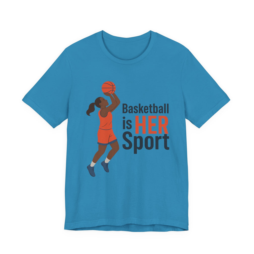 Unisex Sports Tee - Basketball Is Her Sport