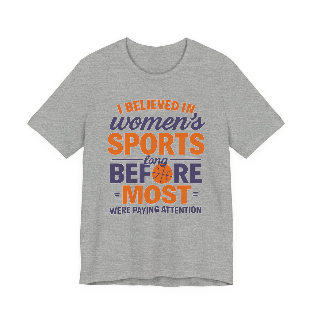 Unisex Sports Tee - I Believed In Women's Sports
