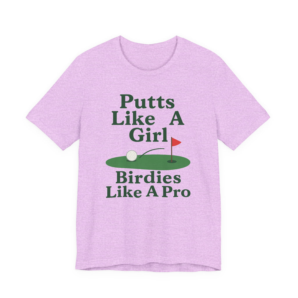 Golf-Themed Unisex Tee - Putts Like A Girl, Birdies Like A Pro