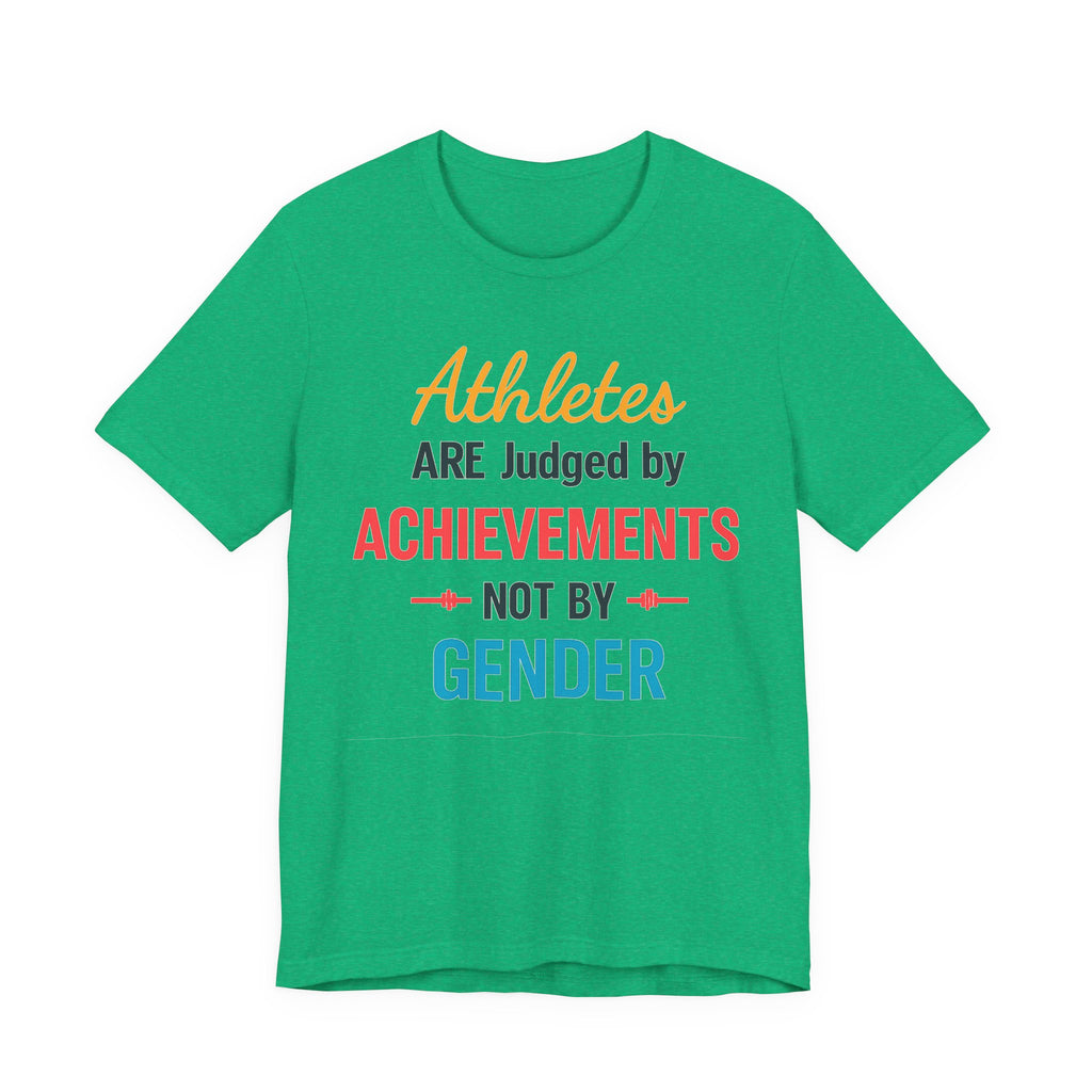 Unisex Sports Tee - Athletes Are Judged By Achievements