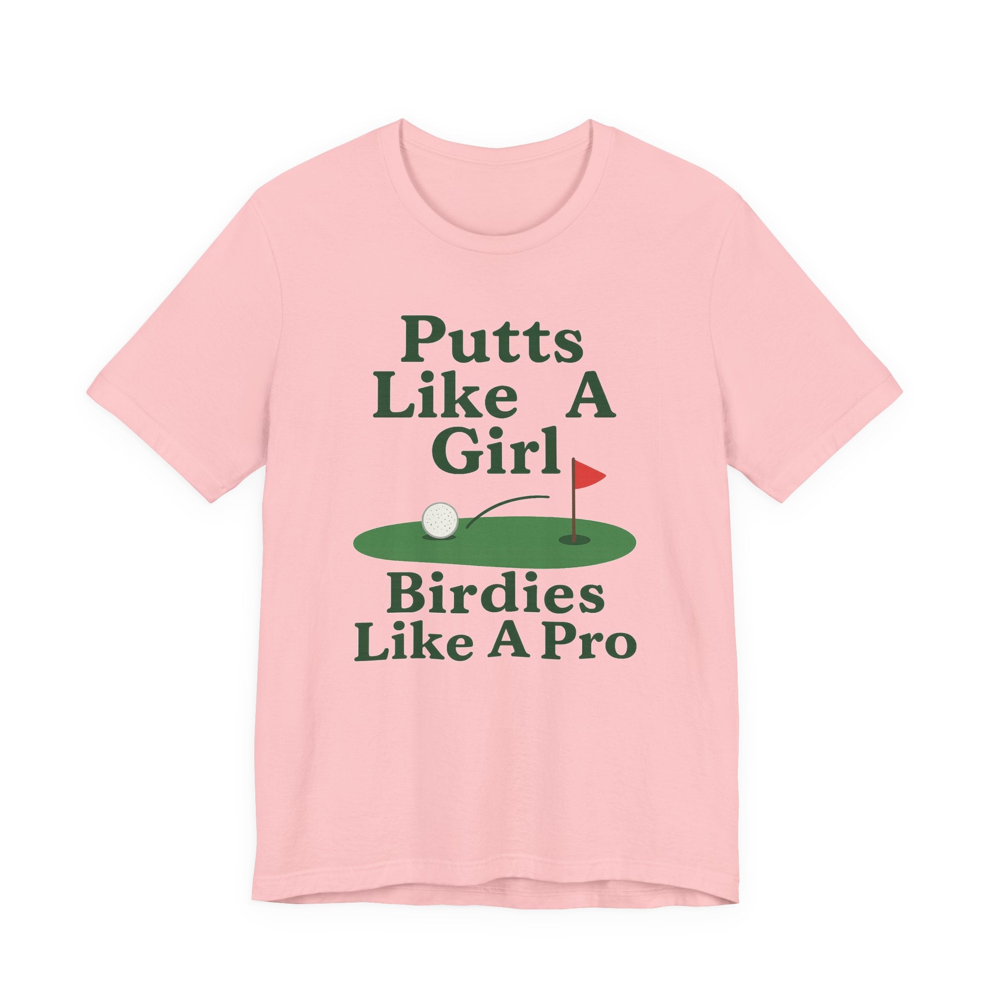Golf-Themed Unisex Tee - Putts Like A Girl, Birdies Like A Pro