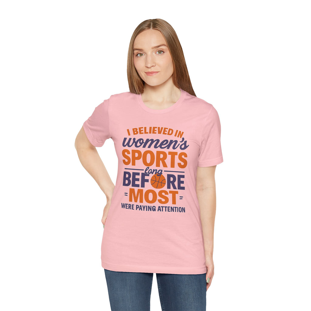 Unisex Sports Tee - I Believed In Women's Sports