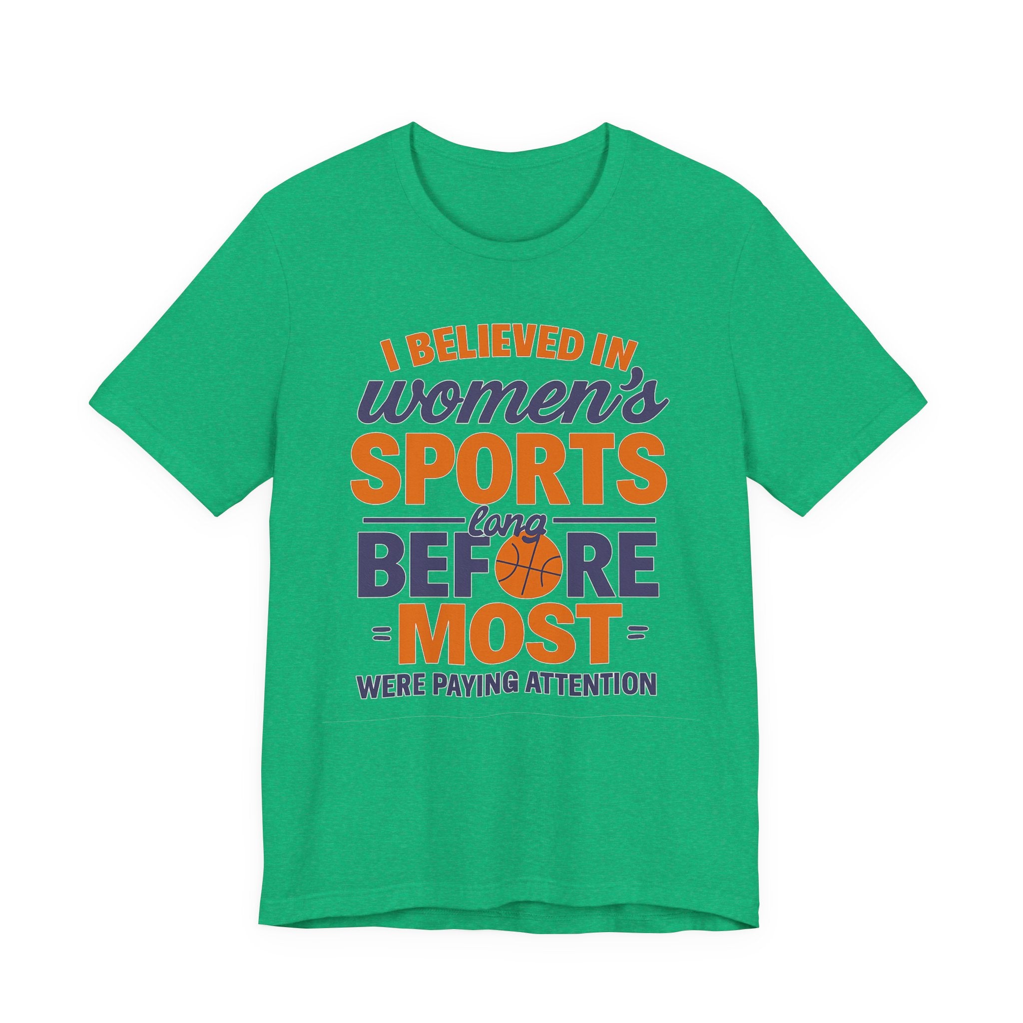 Unisex Sports Tee - I Believed In Women's Sports