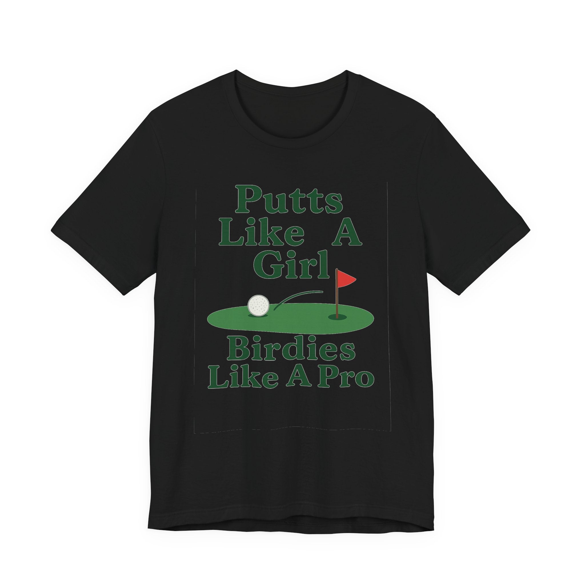 Golf-Themed Unisex Tee - Putts Like A Girl, Birdies Like A Pro