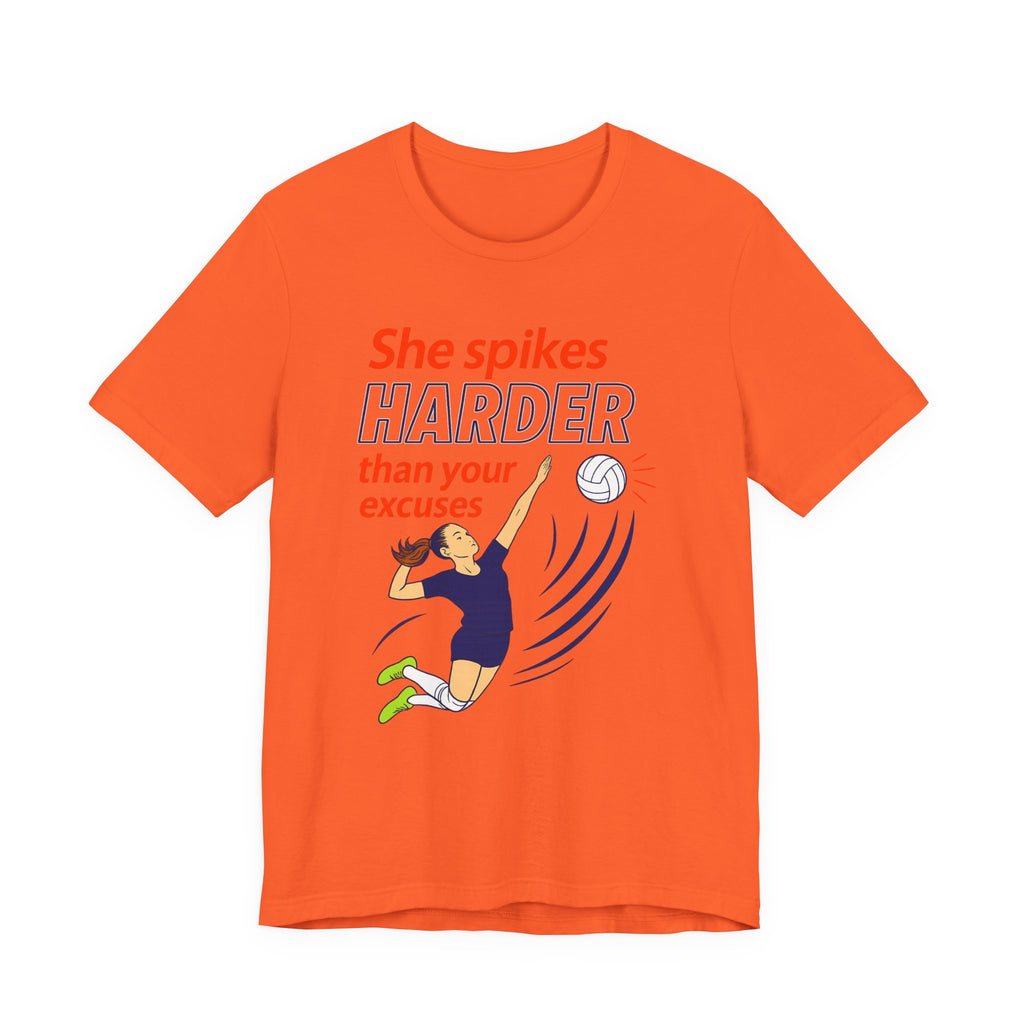 She Spikes Harder Than Your Excuses Unisex Tee
