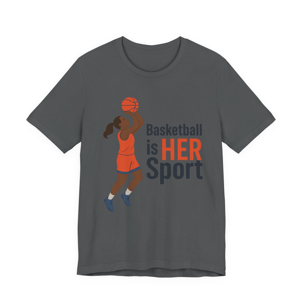 Unisex Sports Tee - Basketball Is Her Sport