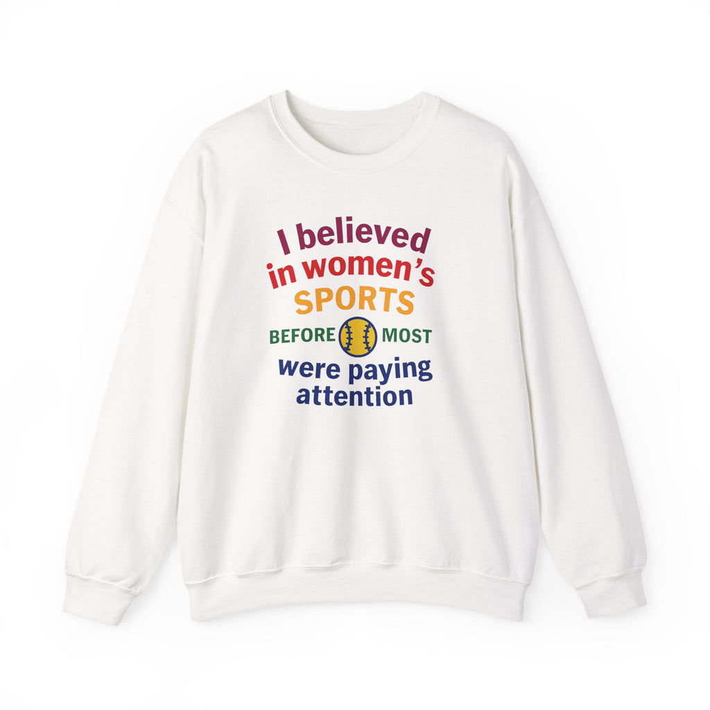 I Believed in Women's Sports Sweatshirt | Unisex Crewneck