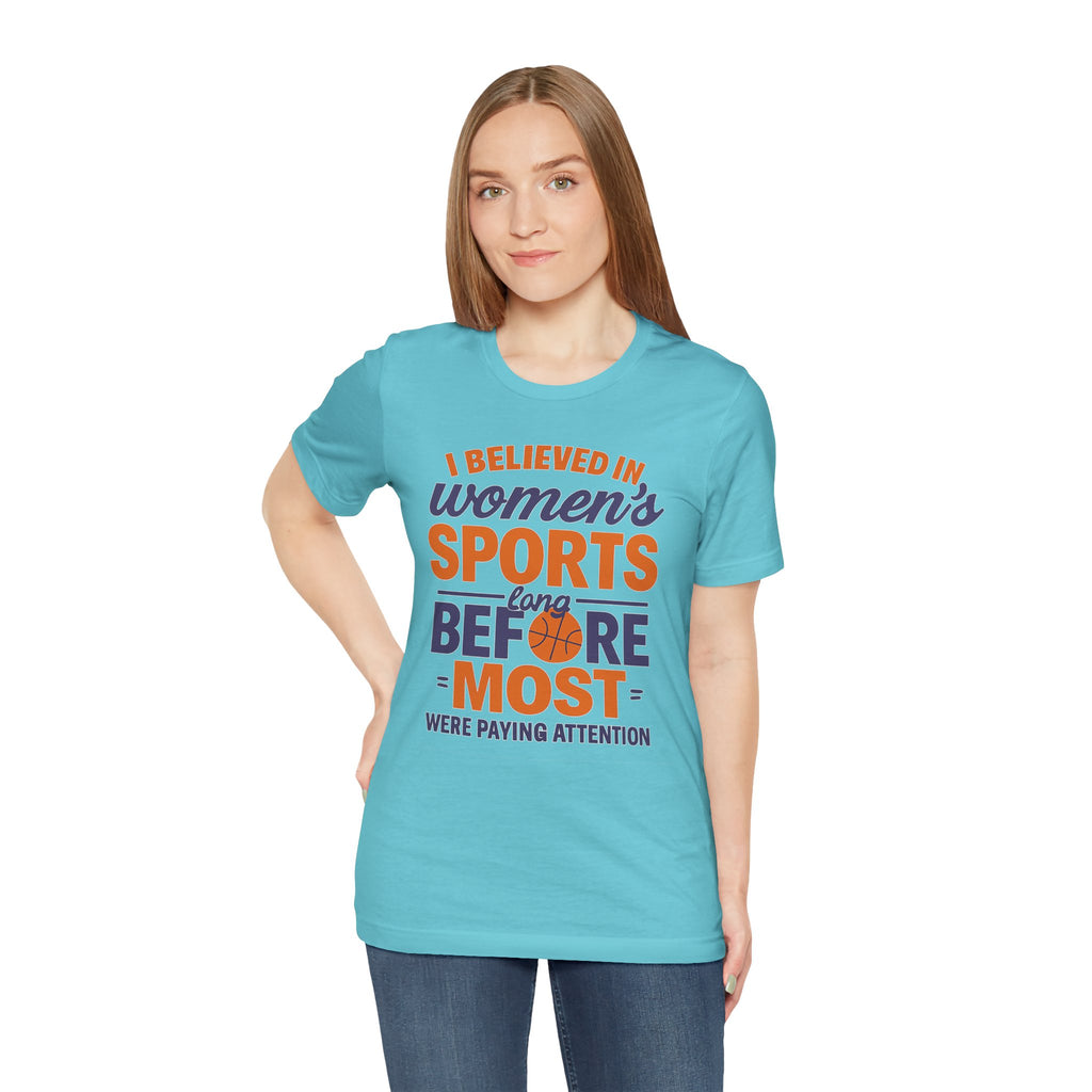 Unisex Sports Tee - I Believed In Women's Sports