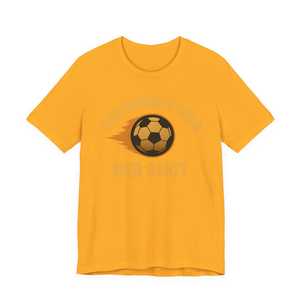 Soccer Motivational Tee - She Doesn't Miss Her Shot