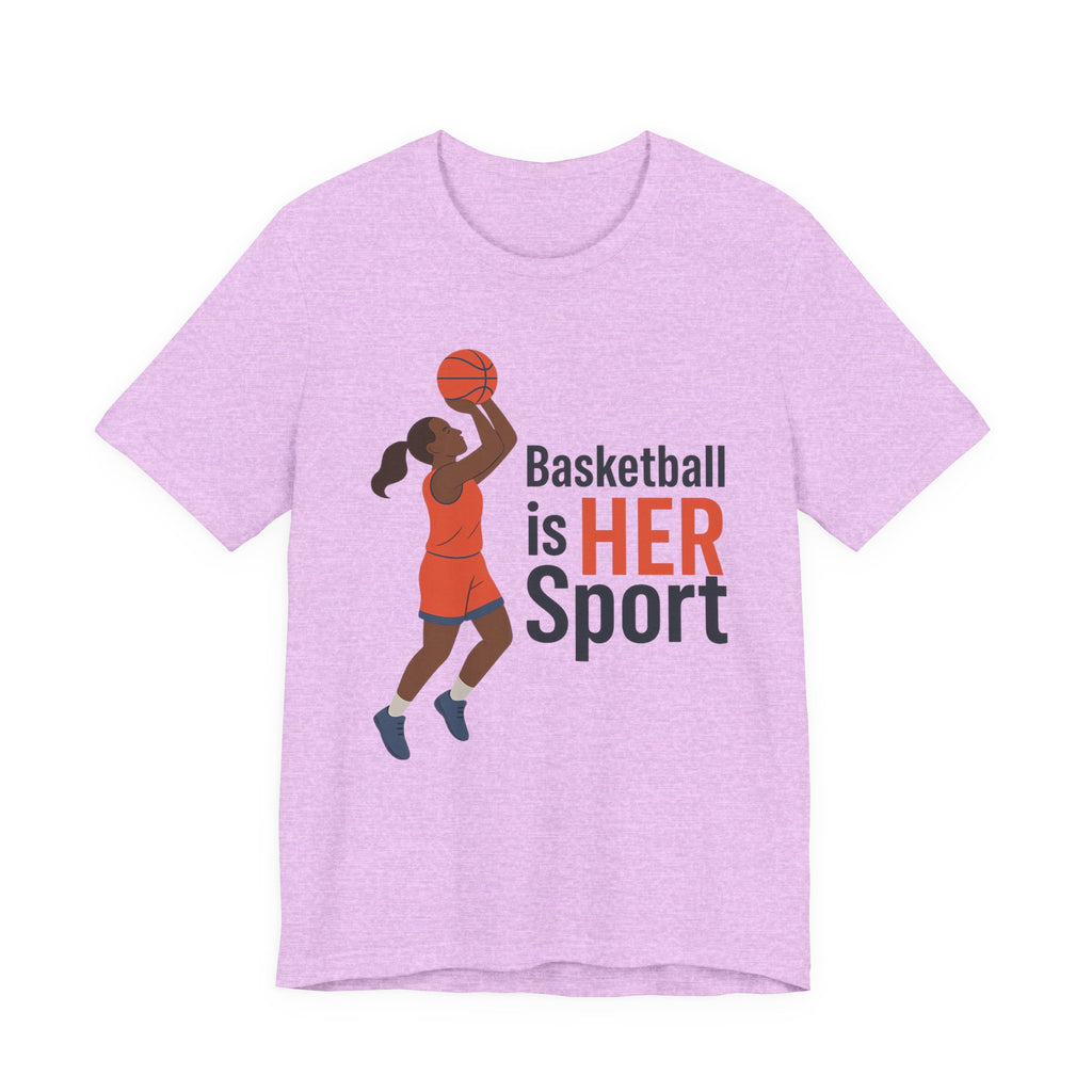 Unisex Sports Tee - Basketball Is Her Sport