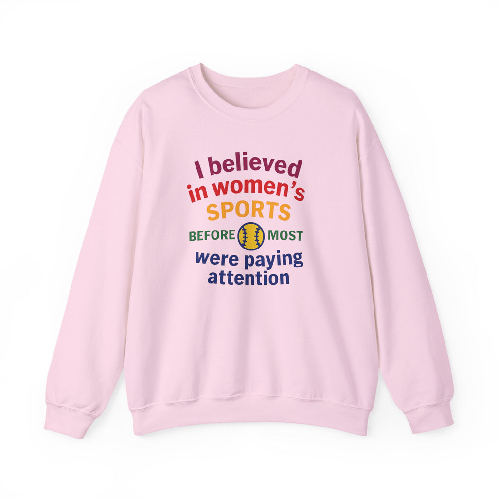 I Believed in Women's Sports Sweatshirt | Unisex Crewneck
