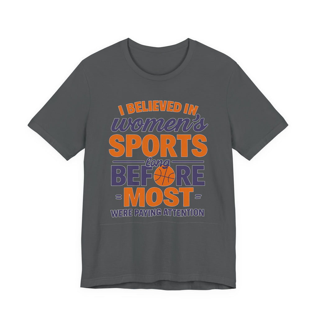 Unisex Sports Tee - I Believed In Women's Sports