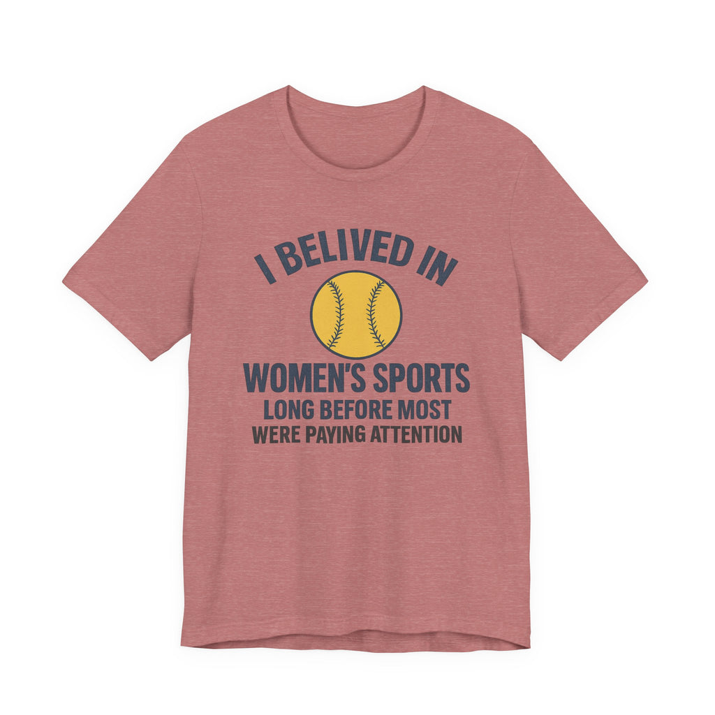 Women's Sports Support Tee - I Believed in Women's Sports