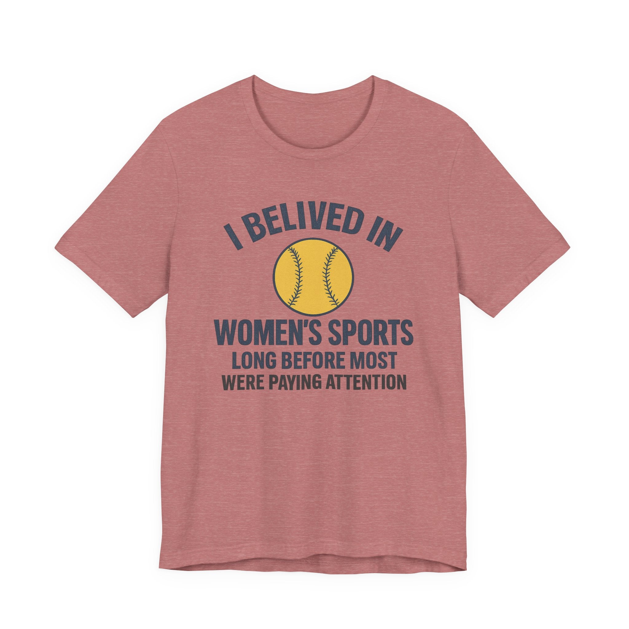 Women's Sports Support Tee - I Believed in Women's Sports