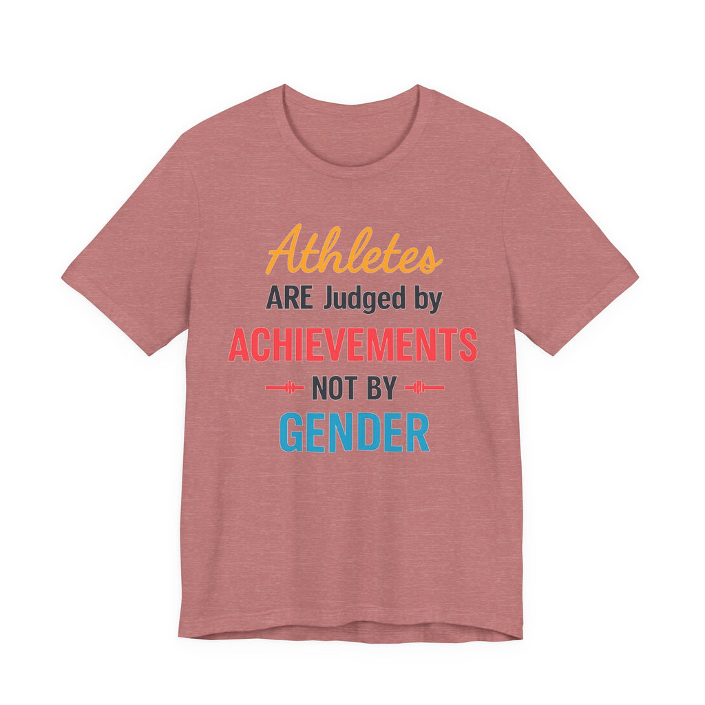 Unisex Sports Tee - Athletes Are Judged By Achievements