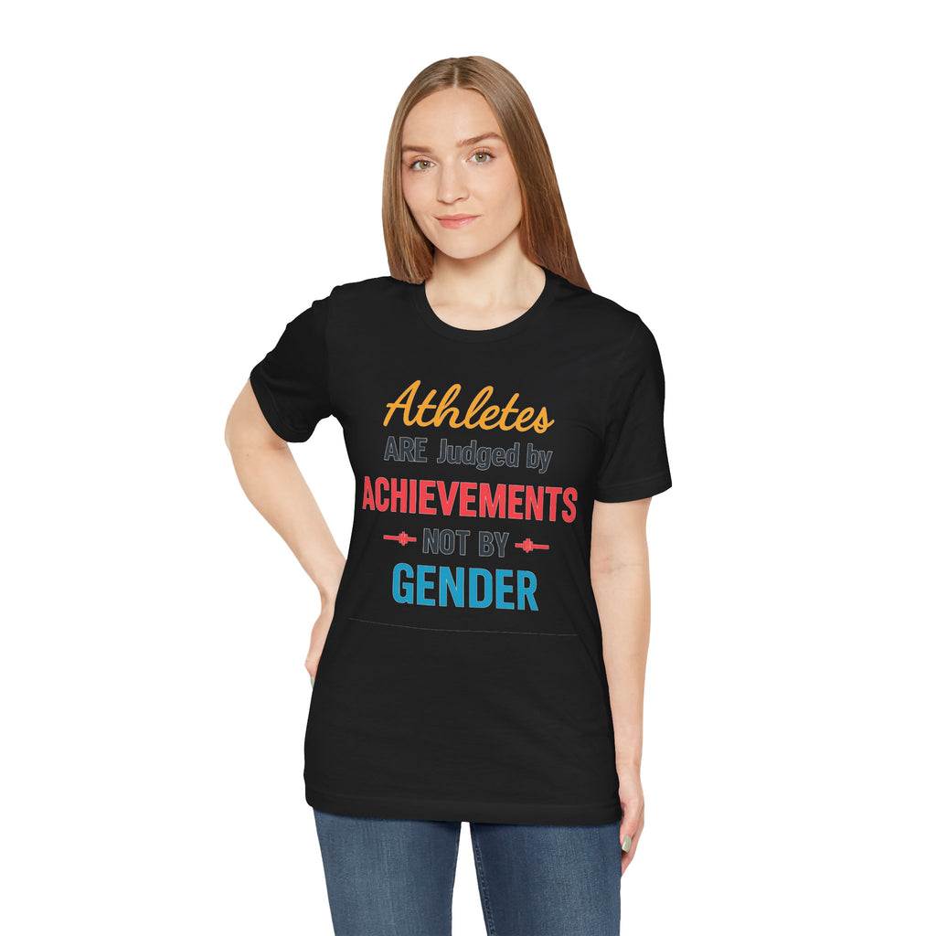 Unisex Sports Tee - Athletes Are Judged By Achievements