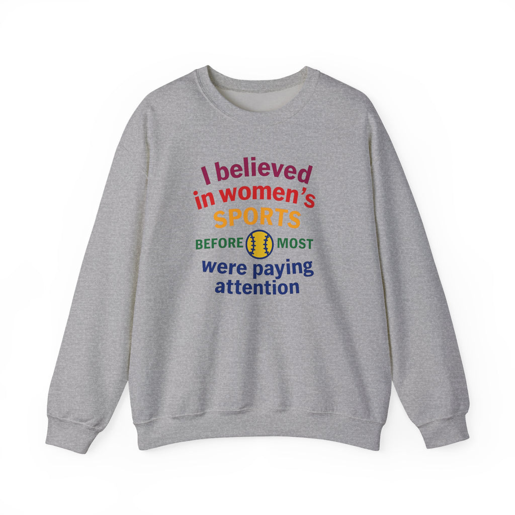 I Believed in Women's Sports Sweatshirt | Unisex Crewneck