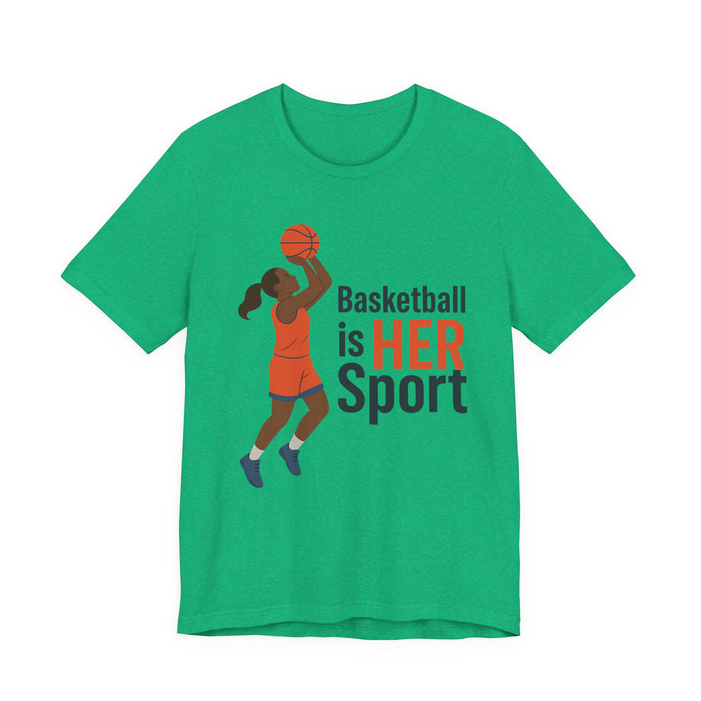 Unisex Sports Tee - Basketball Is Her Sport