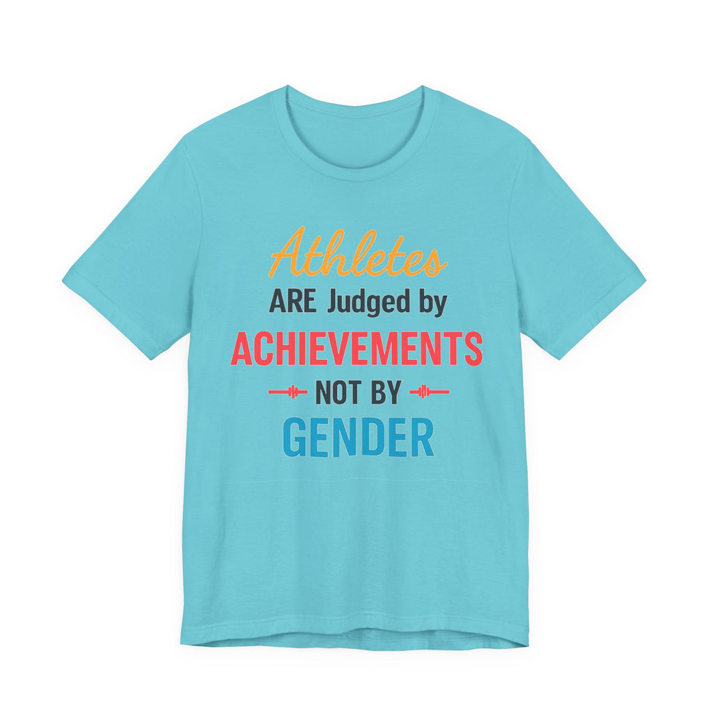 Unisex Sports Tee - Athletes Are Judged By Achievements