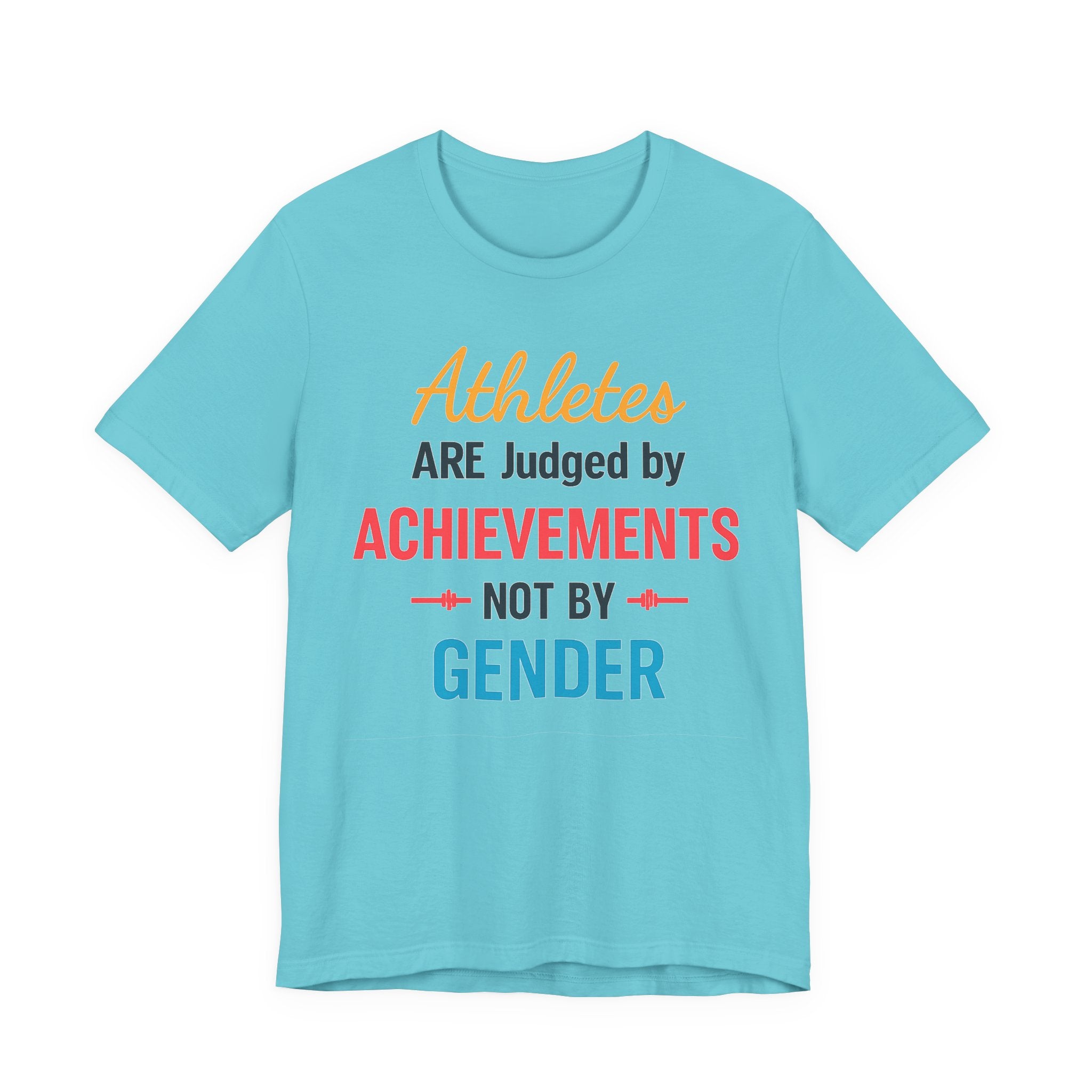 Unisex Sports Tee - Athletes Are Judged By Achievements